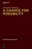 A chance for possibility : ...