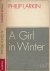 Larkin, Philip. - A Girl in Winter.
