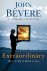 John Bevere - Extraordinary