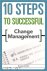 10 Steps To Successful Change