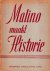 Malino maakt historie