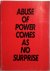 Jenny Holzer 49628 - Abuse of Power Comes as No Surprise