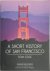 A Short History of San Fran...