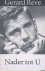 Reve, Gerard - Nader tot U