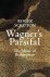 Wagner's Parsifal The Music...