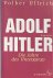 Adolf Hitler. Biographie. B...