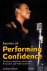 Andrew Evans - Secrets of Performing Confidence -For Actors, Musicians, Performers, Presenters and Public Speakers