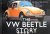 The VW Beetle Story