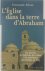 L'Eglise dans la terre d'Ab...