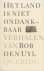 Het land is niet ondankbaar.