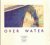 Over Water. Aquarellen-Gedi...