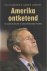 Daalder, Ivo & James Lindsay - Amerika ontketend. De Bush-revolutie in de buitenlandse politiek
