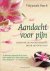 Vidyamala Burch & Ingrid B. Ottevanger - Aandacht voor pijn