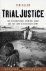 Trial Justice / The Interna...