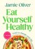 Jamie Oliver - Eat Yourself Healthy