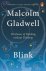 Malcolm Gladwell 39755 - Blink The Power of Thinking Without Thinking
