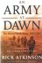 Atkinson, Rick - An army at dawn : the War in North Africa, 1942-1943 (liberation trilogy ser. , vol. 1)