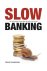 Hans Kwakman - Slow banking
