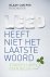 Leed heeft niet het laatste...