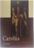 Carolus. Keizer Karel V 150...