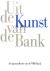 Uit de kunst van de bank
