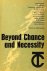 Beyond chance and nesessity...