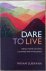 DARE TO LIVE. Reflections o...