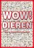 Wow! Dieren