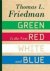 Friedman, Thomas L. - Hot, flat, and crowded - Why We Need a Green Revolution--and How It Can Renew America