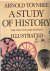 Toynbee, Arnold - A study of history. Abridgement by the author and Jane Caplan