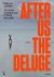 LOHUIZEN, KADIR VAN. - After Us The Deluge. The Human Consequences of Rising Sea Levels.
