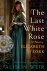 Alison Weir - The Last White Rose