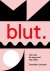 Blut Hoe niks de weg werd n...