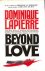 LAPIERRE, DOMINIQUE - Beyond love