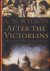 Wilson, A.N. - After the Victorians: The Decline of Britain in the World