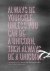 Always be yourself. Unless ...