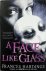 A Face Like Glass