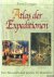 Farrington, Karen - Atlas der Expeditionen. Von Alexander dem Großen bis Amundsen