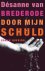 Désanne Van Brederode - Door mijn schuld