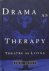 Drama as Therapy. Theatre A...