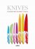 Knives. A Guide for Gourmet...