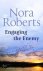 Nora Roberts - Engaging the Enemy