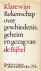 Generale Synode der Ned. Herv. Kerk - Klare wijn Rekenschap over geschiedenis, geheim en gezag van de Bijbel
