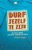 Durf jezelf te zijn de weg ...