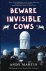Beware Invisible Cows
