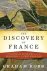 Robb, Graham - The Discovery of France A Historical Geography from the Revolution to the First World War