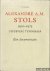 Dijk, C. van - Alexandre A.M. Stols 1900 - 1973: uitgever/typograaf: een documentatie