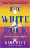 Anna Hope - The White Rock