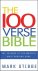 Stibbe, Mark - 100 Verse Bible / The Essence of the World's Most Popular Book