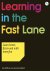 Learning in the Fast Lane